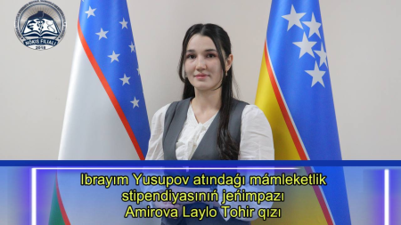 Filial talabasi Ibroyim Yusupov nomidagi davlat stipendiyasi sohibasi bo‘ldi